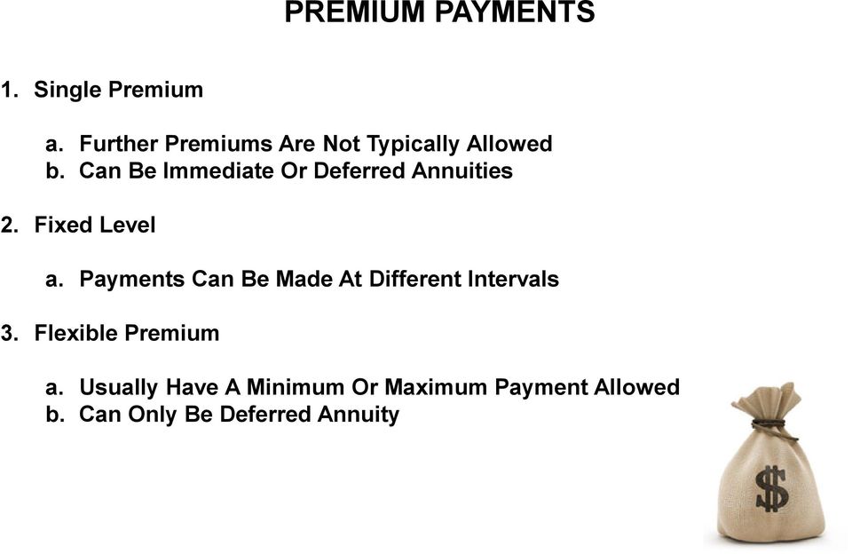Can Be Immediate Or Deferred Annuities 2. Fixed Level a.