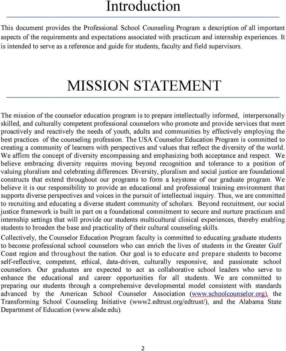 MISSION STATEMENT The mission of the counselor education program is to prepare intellectually informed, interpersonally skilled, and culturally competent professional counselors who promote and