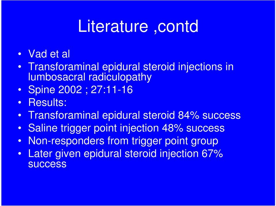 epidural steroid 84% success Saline trigger point injection 48% success