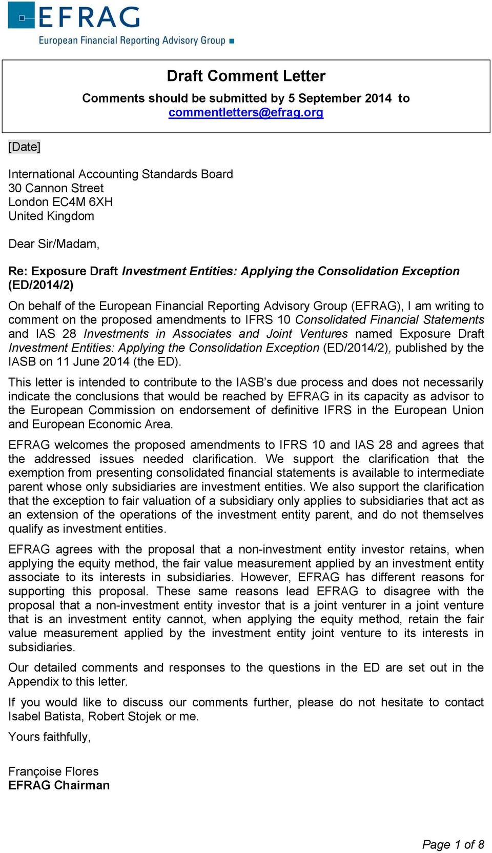 (ED/2014/2) On behalf of the European Financial Reporting Advisory Group (EFRAG), I am writing to comment on the proposed amendments to IFRS 10 Consolidated Financial Statements and IAS 28