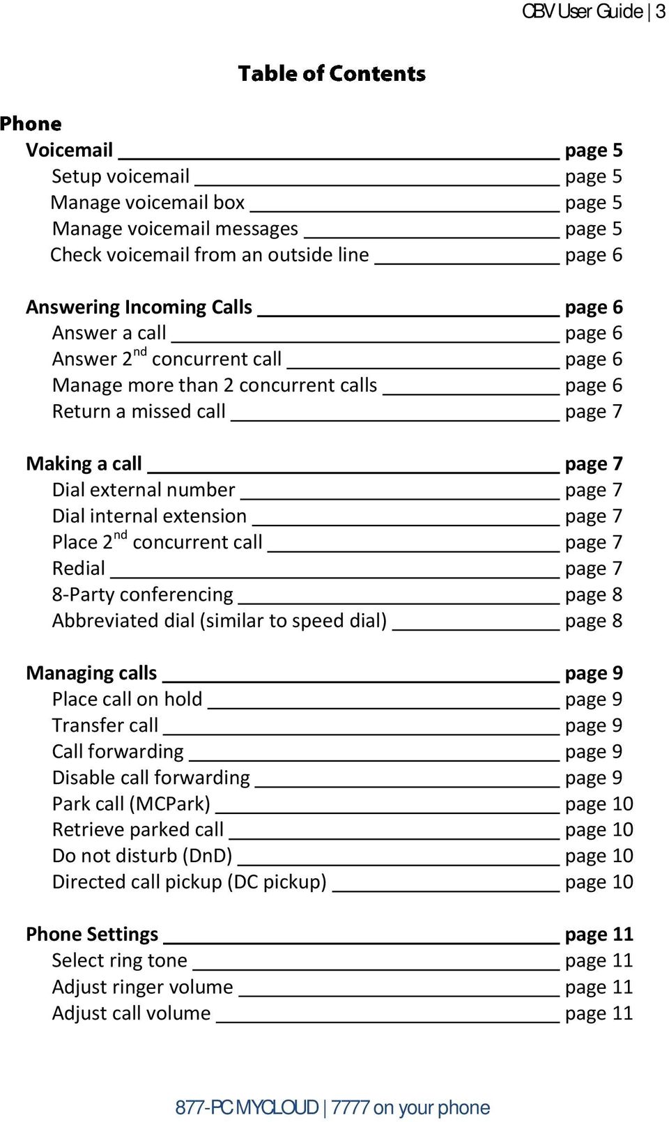 page 7 Place 2 nd concurrent call page 7 Redial page 7 8-Party conferencing page 8 Abbreviated dial (similar to speed dial) page 8 Managing calls page 9 Place call on hold page 9 Transfer call page 9