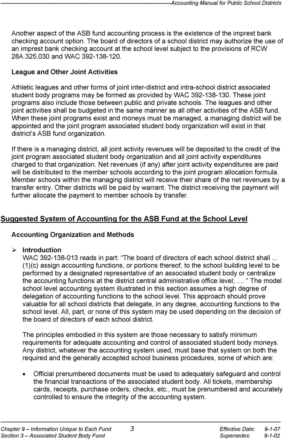 League and Other Joint Activities Athletic leagues and other forms of joint inter-district and intra-school district associated student body programs may be formed as provided by WAC 392-138-130.