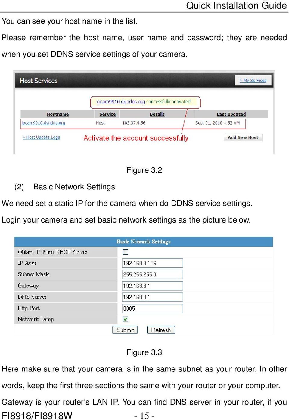 2 (2) Basic Network Settings We need set a static IP for the camera when do DDNS service settings.