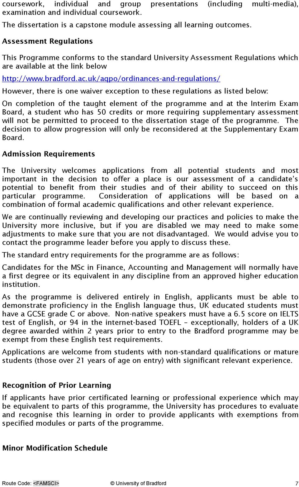 uk/aqpo/ordinances-and-regulations/ However, there is one waiver exception to these regulations as listed below: On completion of the taught element of the programme and at the Interim Exam Board, a