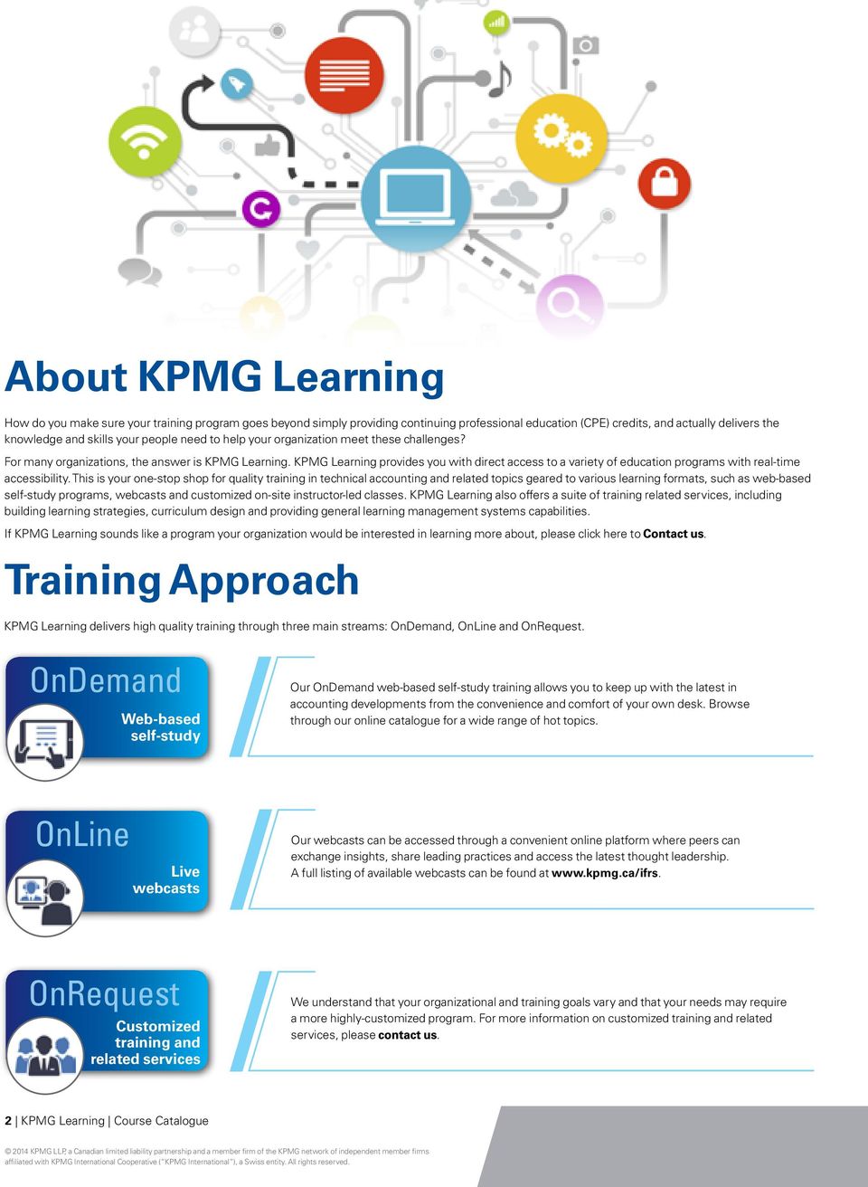 KPMG Learning provides you with direct access to a variety of education programs with real-time accessibility.