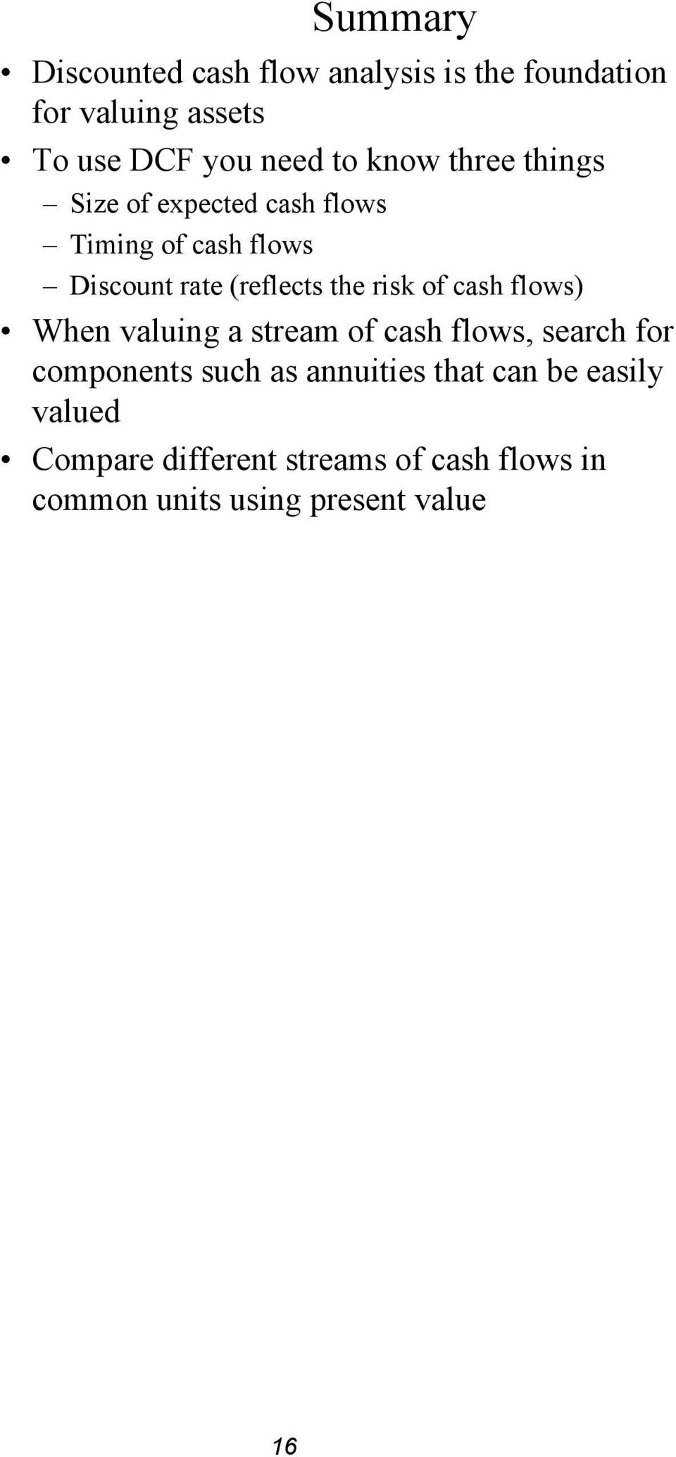 risk of cash flows) When valuing a stream of cash flows, search for components such as annuities