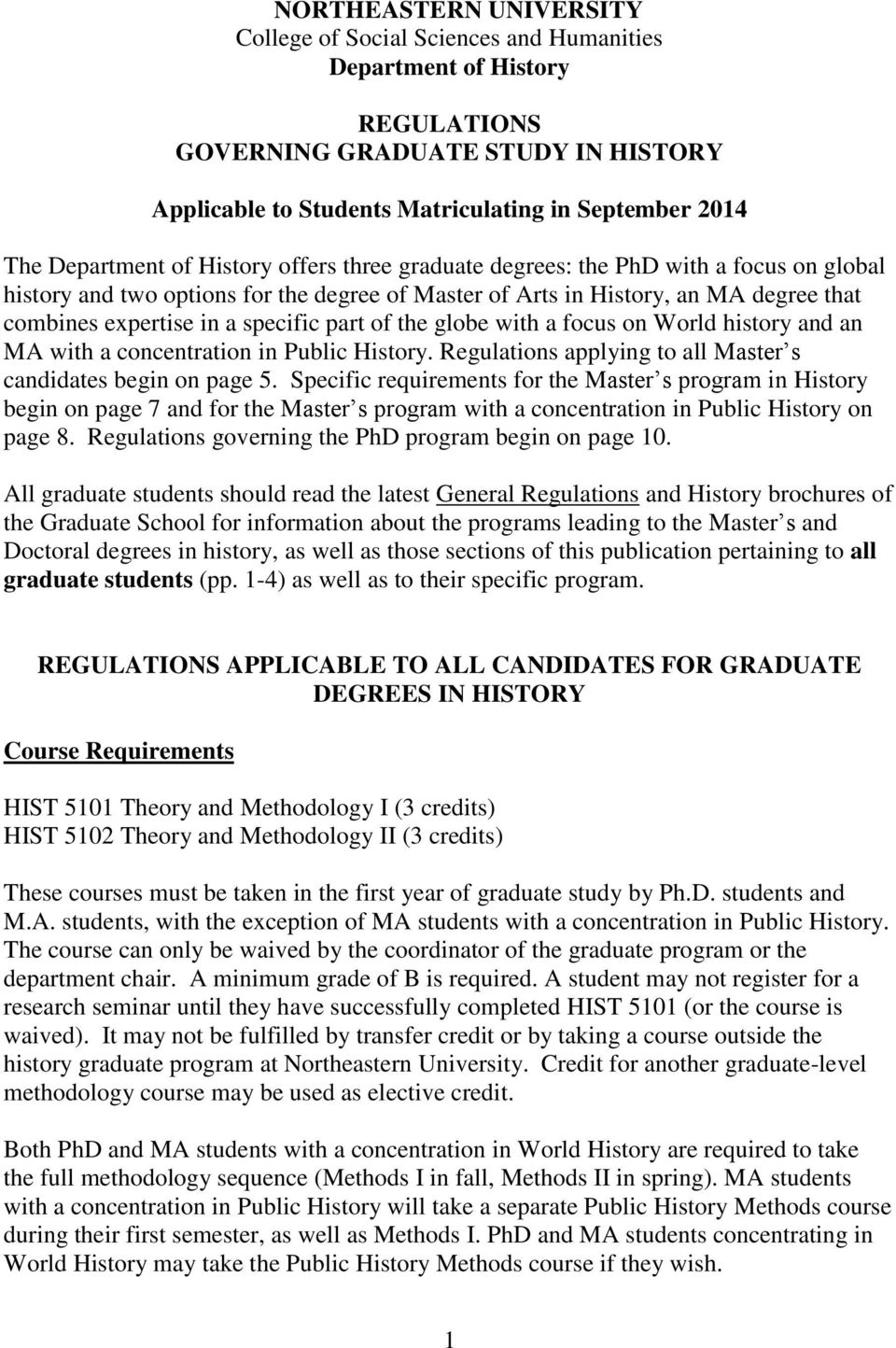 specific part of the globe with a focus on World history and an MA with a concentration in Public History. Regulations applying to all Master s candidates begin on page 5.