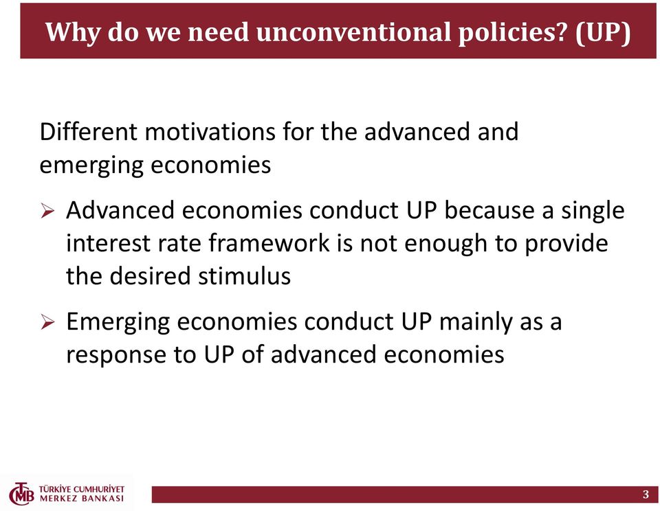 economies conduct UP because a single interest rate framework is not enough