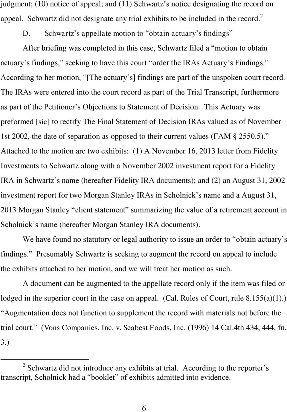 Actuary s Findings. According to her motion, [The actuary s] findings are part of the unspoken court record.