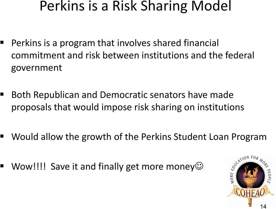 Democratic senators have made proposals that would impose risk sharing on institutions