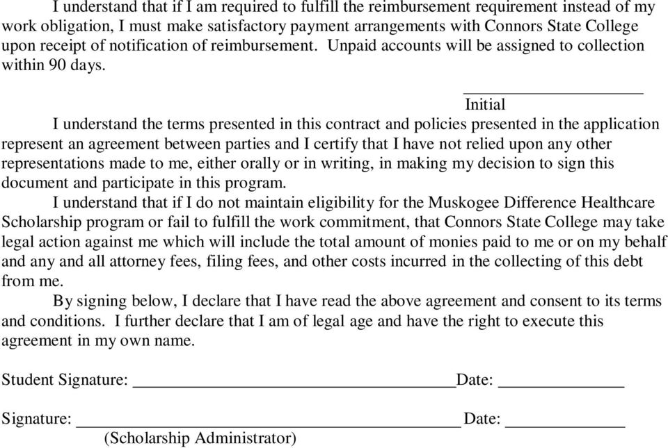 Initial I understand the terms presented in this contract and policies presented in the application represent an agreement between parties and I certify that I have not relied upon any other