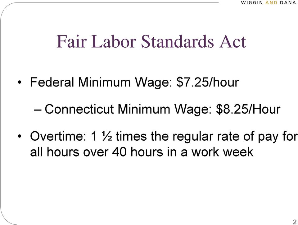 25/Hour Overtime: 1 ½ times the regular rate