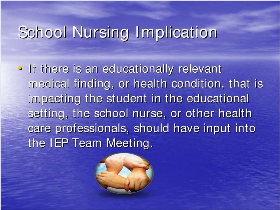 student in the educational setting, the school nurse, or other