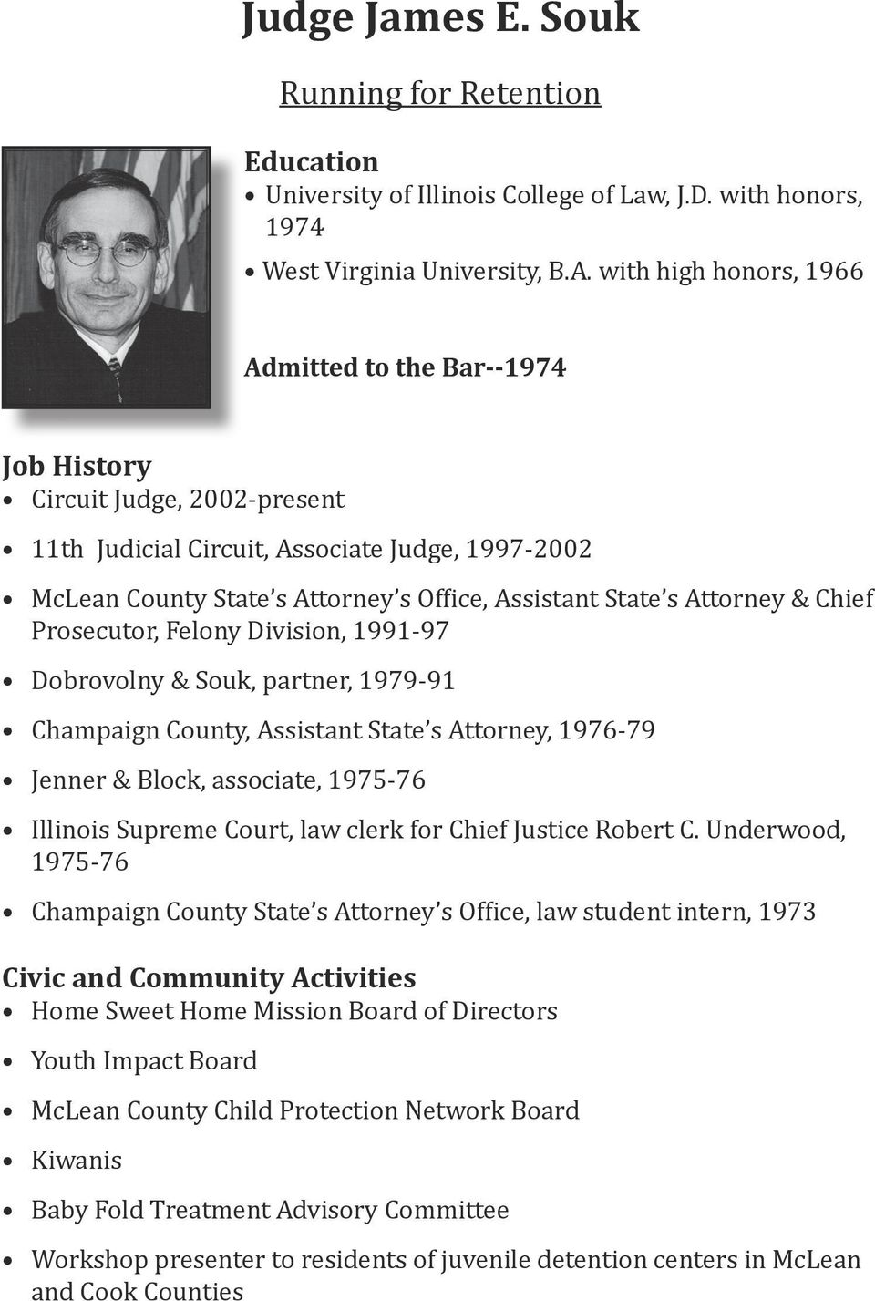 Attorney & Chief Prosecutor, Felony Division, 1991-97 Dobrovolny & Souk, partner, 1979-91 Champaign County, Assistant State s Attorney, 1976-79 Jenner & Block, associate, 1975-76 Illinois Supreme