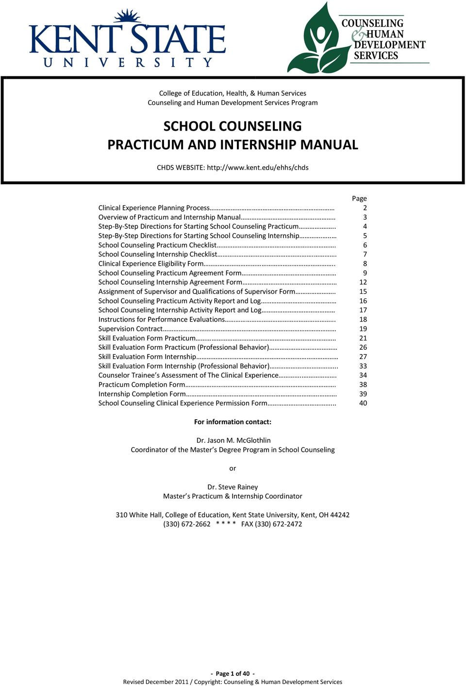 .. Step- By- Step Directions for Starting School Counseling Internship... School Counseling Practicum Checklist.. School Counseling Internship Checklist.. Clinical Experience Eligibility Form.