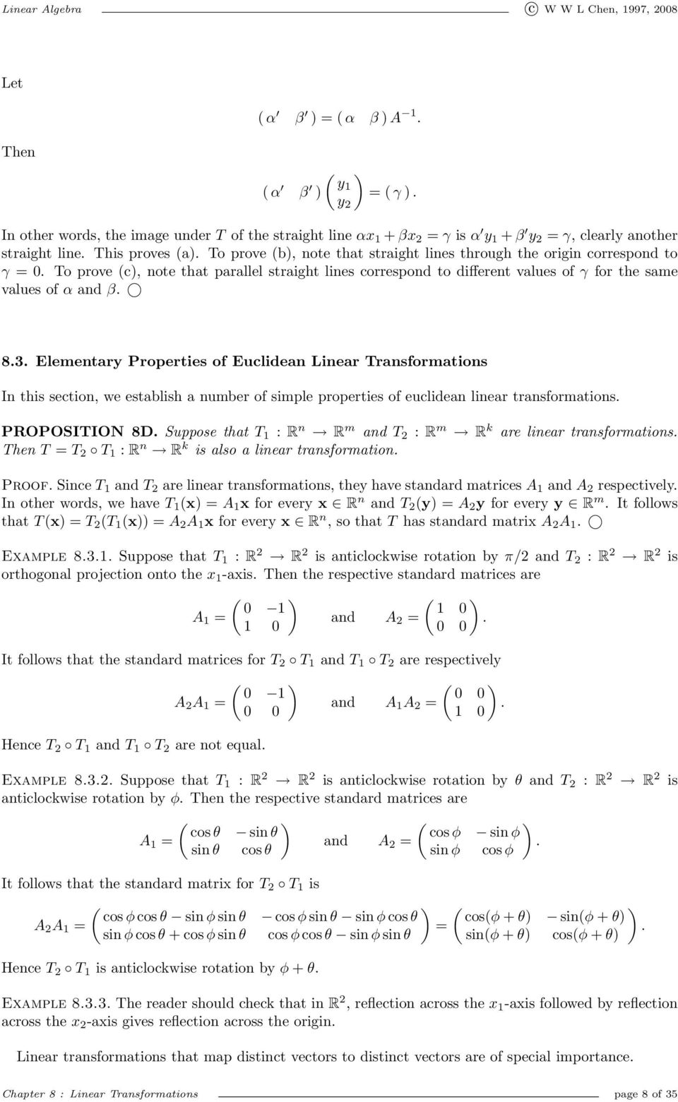 Euclidean Linear Transformations In this section, we establish a number of simple properties of euclidean linear transformations PROPOSITION 8D Suppose that T 1 : R n R m and T 2 : R m R k are linear