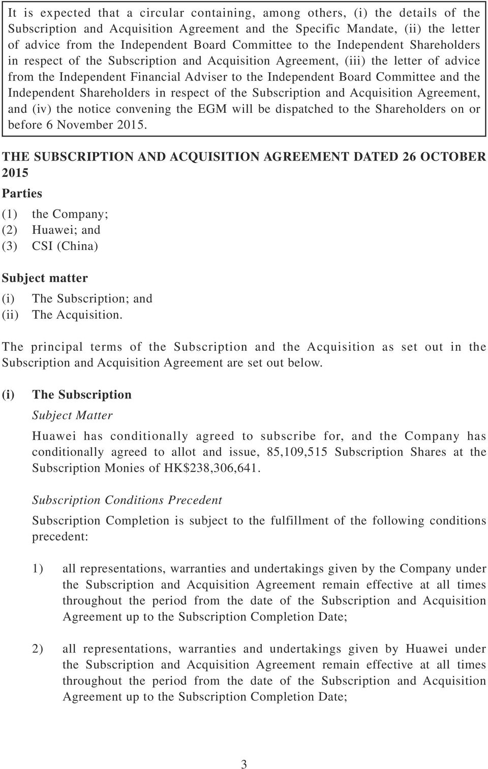 Committee and the Independent Shareholders in respect of the Subscription and Acquisition Agreement, and (iv) the notice convening the EGM will be dispatched to the Shareholders on or before 6