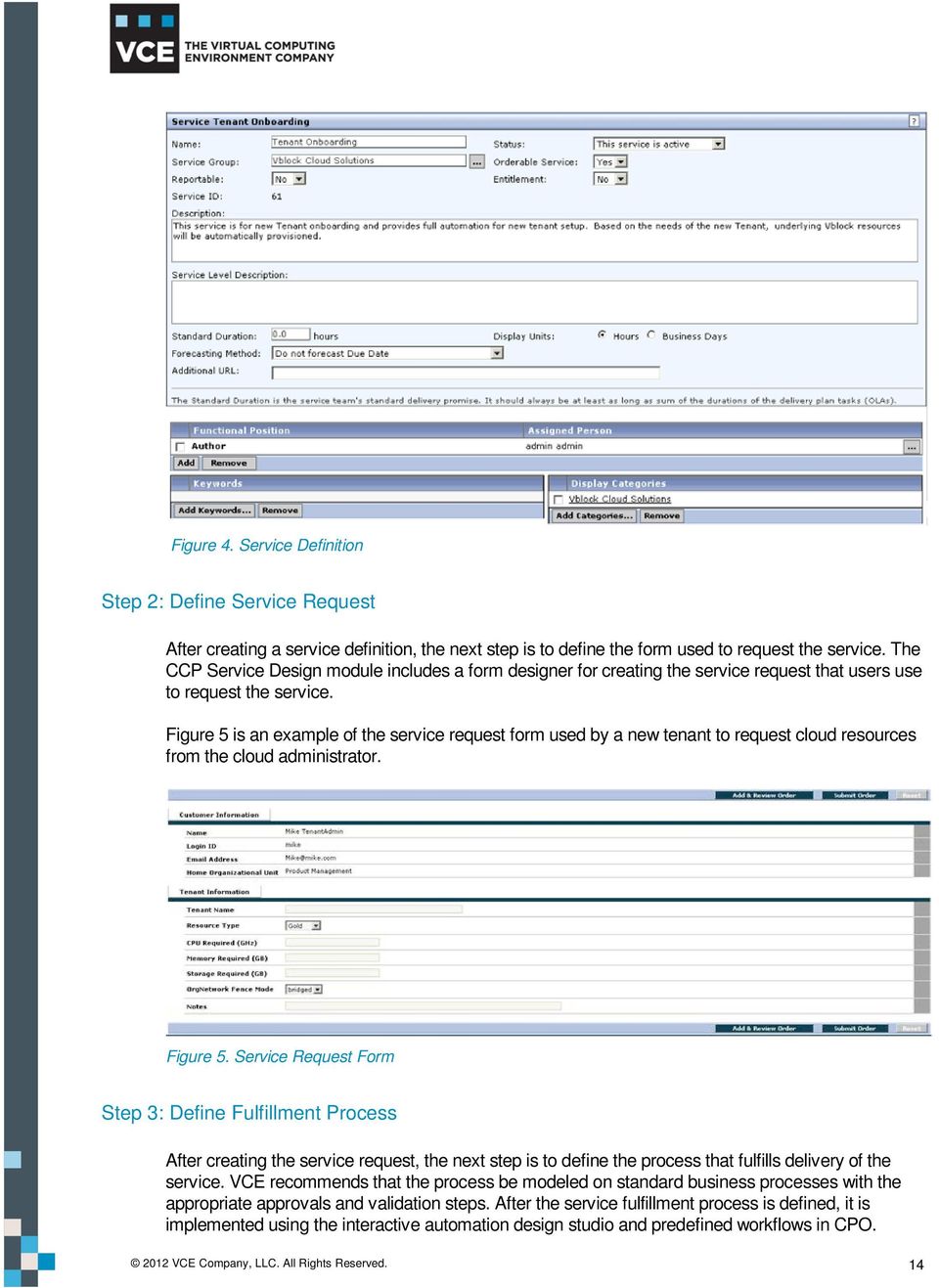 Figure 5 is an example of the service request form used by a new tenant to request cloud resources from the cloud administrator. Figure 5.