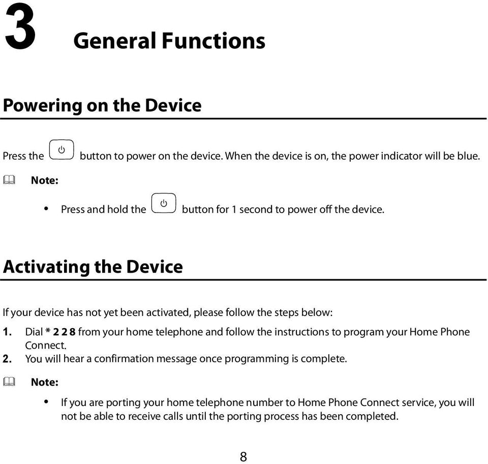 Activating the Device If your device has not yet been activated, please follow the steps below: 1.