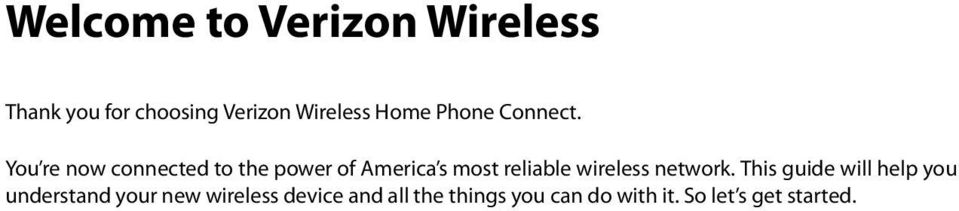 You re now connected to the power of America s most reliable wireless