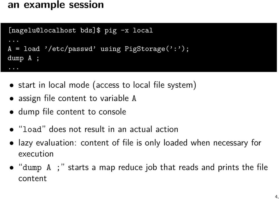 .. start in local mode (access to local file system) assign file content to variable A dump file content