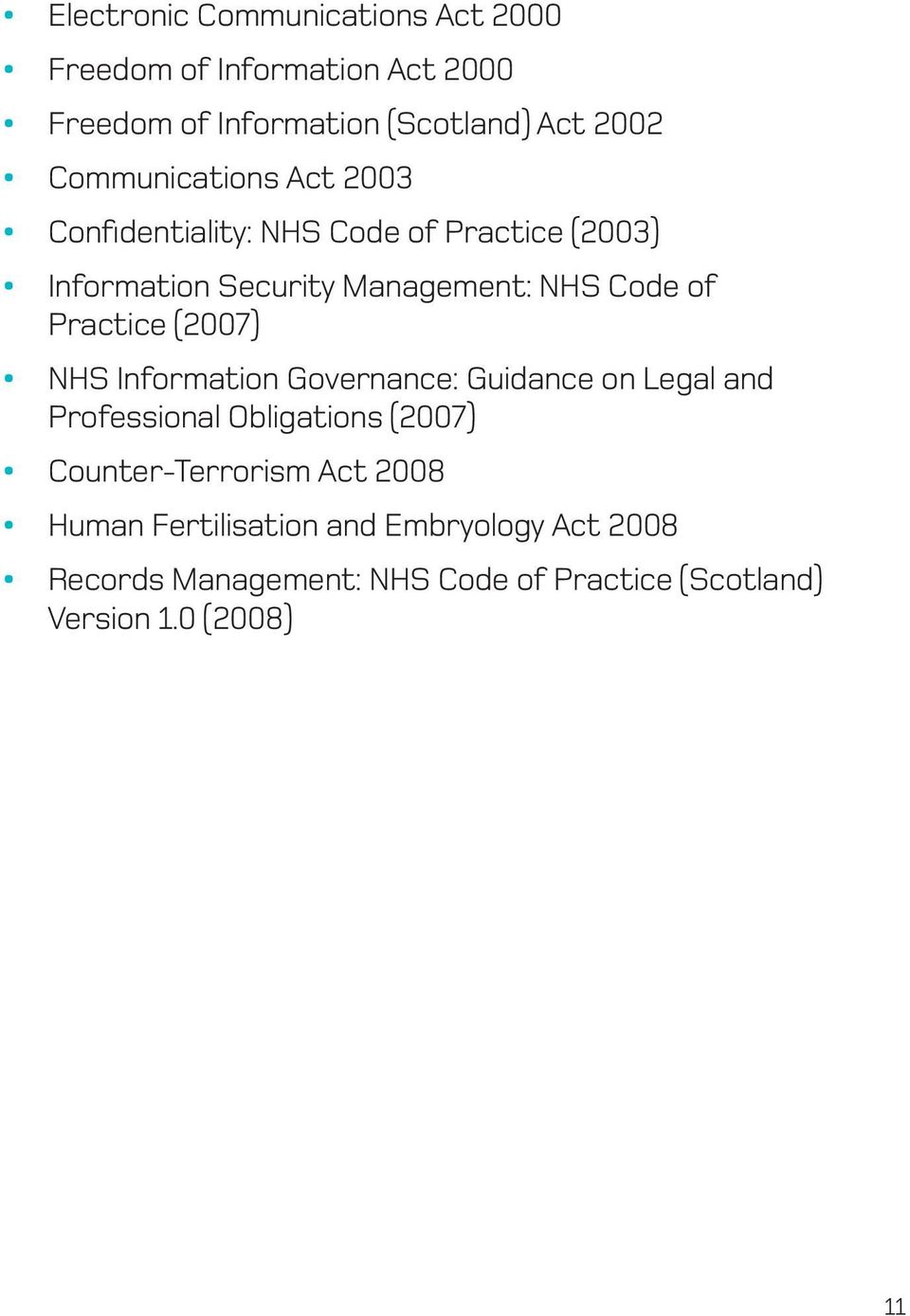 Practice (2007) NHS Information Governance: Guidance on Legal and Professional Obligations (2007) Counter-Terrorism