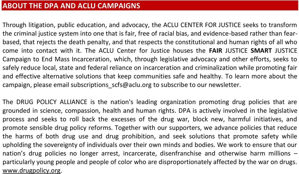 The ACLU Center for Justice houses the FAIR JUSTICE SMART JUSTICE Campaign to End Mass Incarceration, which, through legislative advocacy and other efforts, seeks to safely reduce local, state and