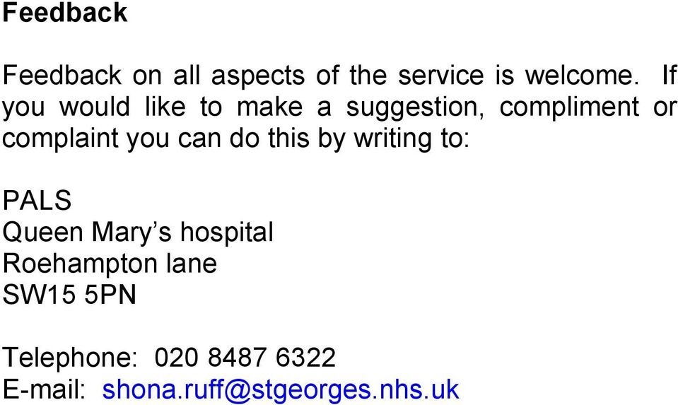 you can do this by writing to: PALS Queen Mary s hospital