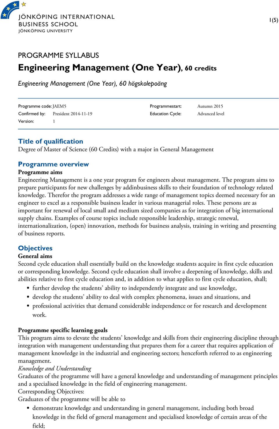 Engineering Management is a one year program for engineers about management.