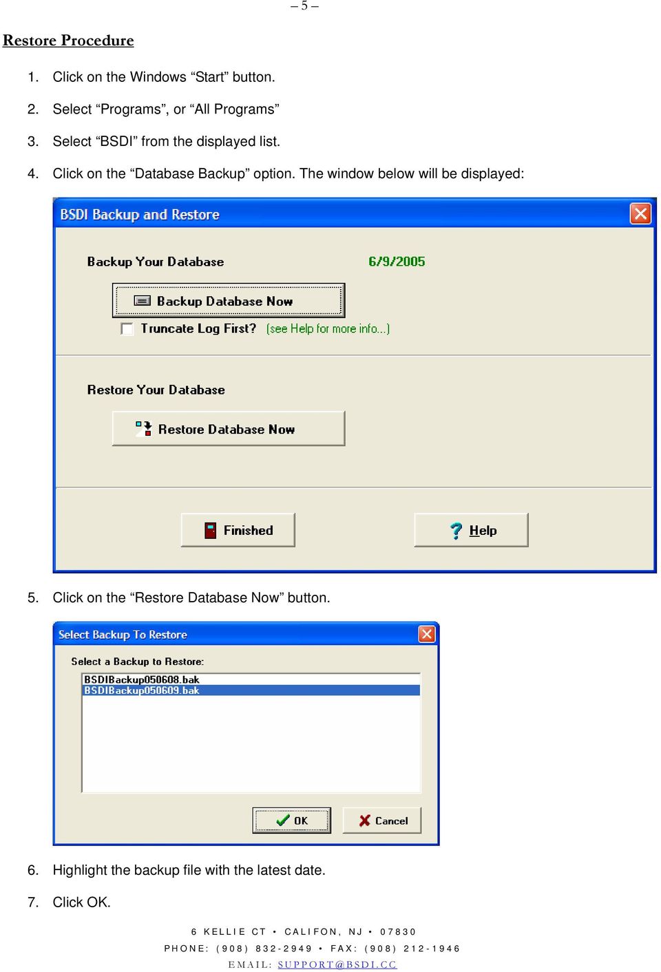 Click on the Database Backup option. The window below will be displayed: 5.