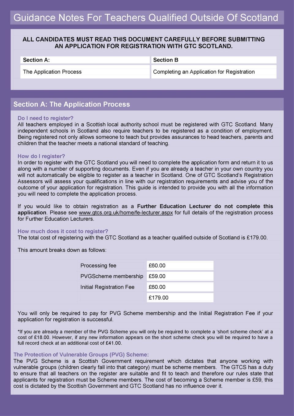 All teachers employed in a Scottish local authority school must be registered with GTC Scotland.