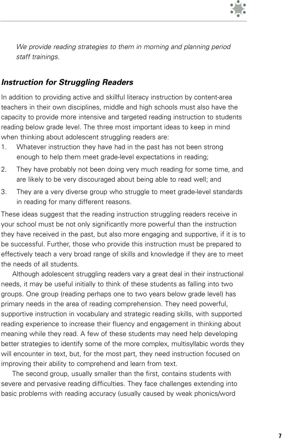 capacity to provide more intensive and targeted reading instruction to students reading below grade level.