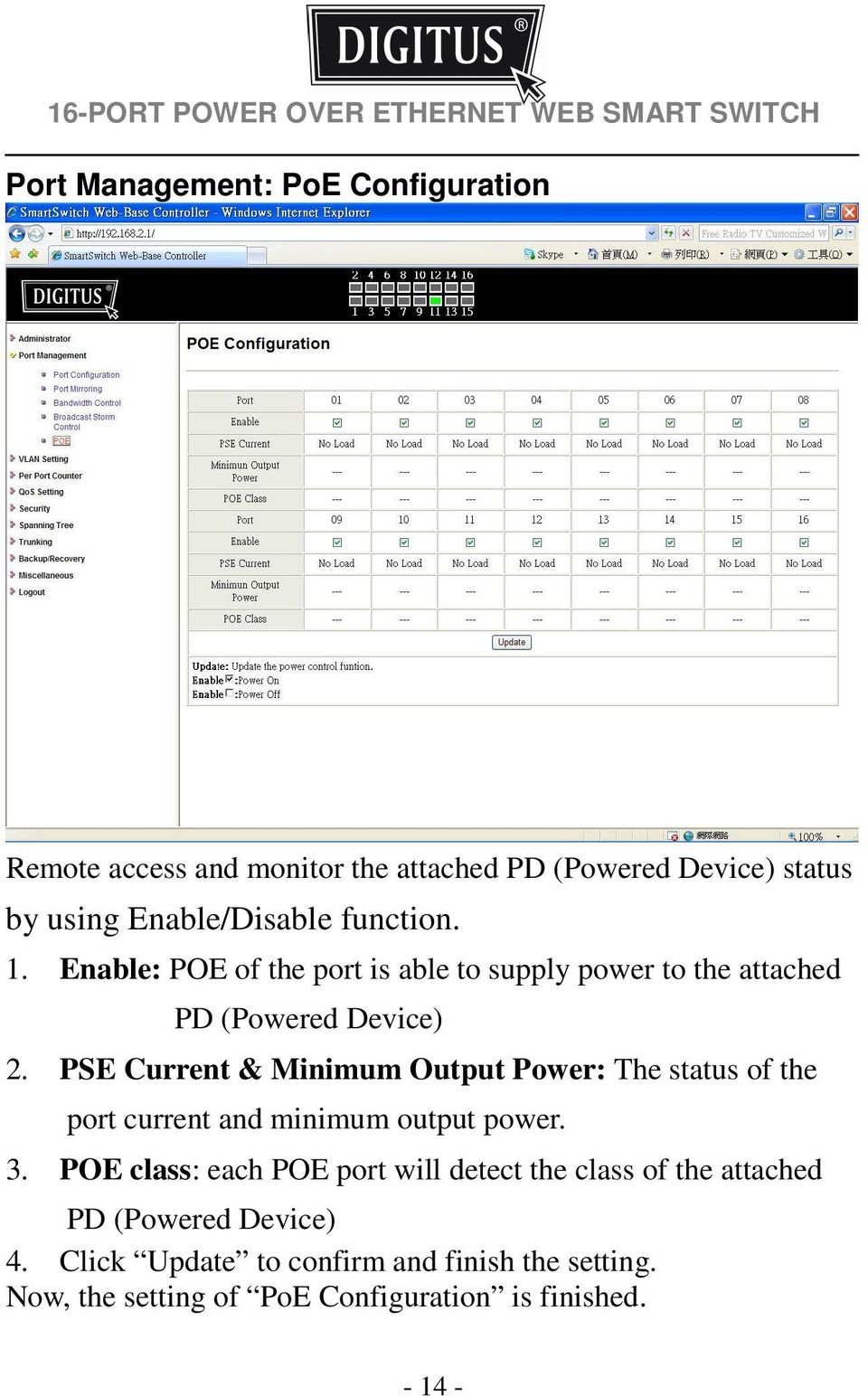 PSE Current & Minimum Output Power: The status of the port current and minimum output power. 3.
