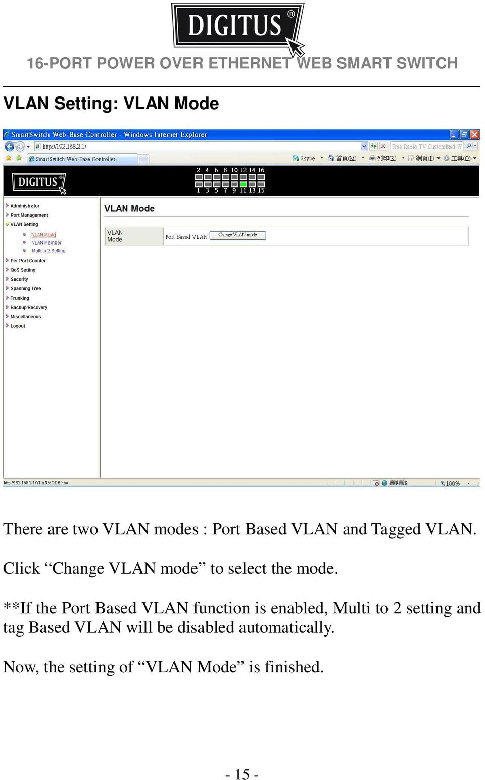 **If the Port Based VLAN function is enabled, Multi to 2 setting and tag