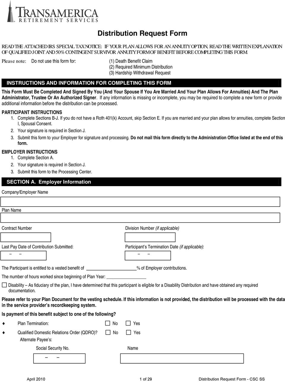 Please note: Do not use this form for: (1) Death Benefit Claim (2) Required Minimum Distribution (3) Hardship Withdrawal Request INSTRUCTIONS AND INFORMATION FOR COMPLETING THIS FORM This Form Must