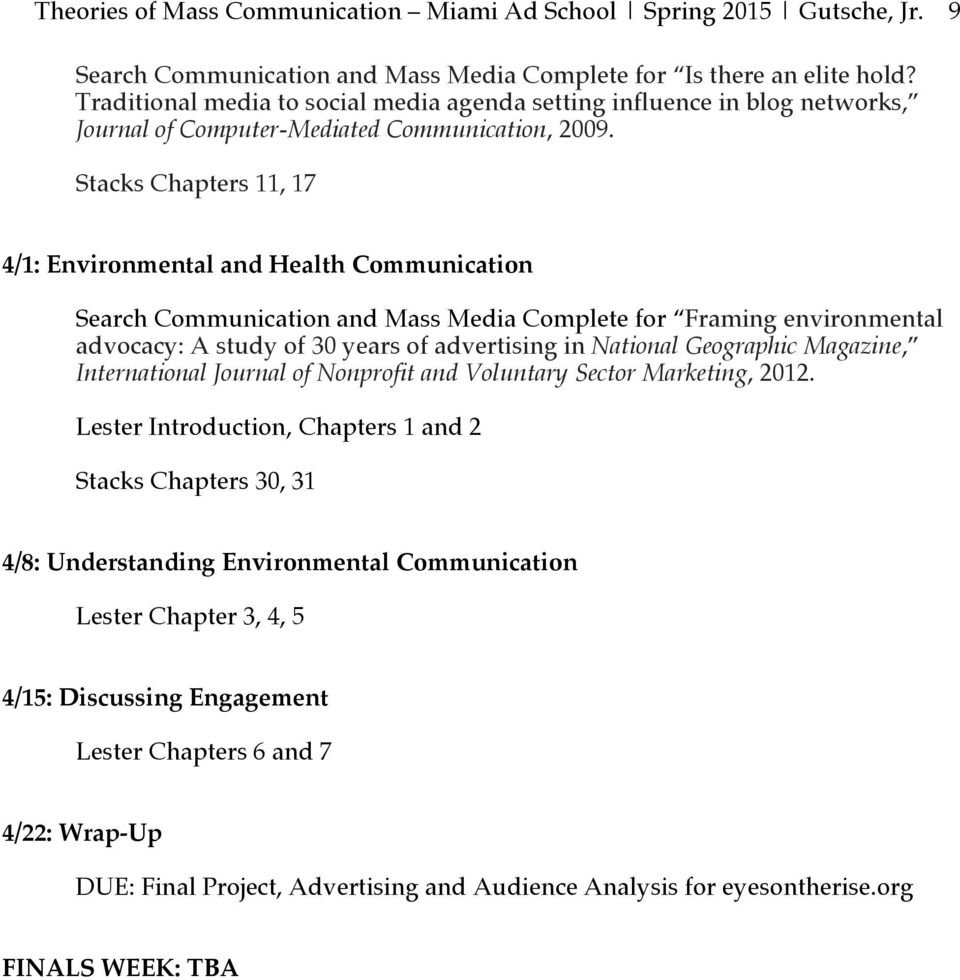 Stacks Chapters 11, 17 4/1: Environmental and Health Communication Search Communication and Mass Media Complete for Framing environmental advocacy: A study of 30 years of advertising in National