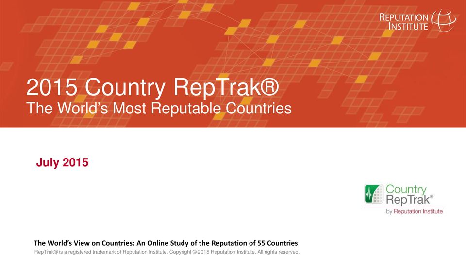 Reputation of 55 Countries RepTrak is a registered trademark of