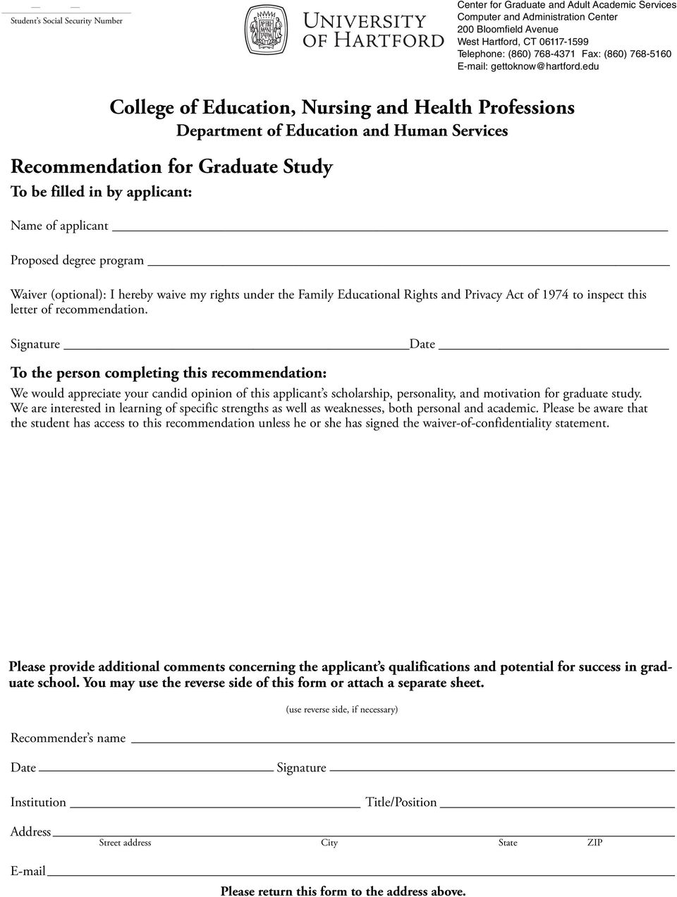 Signature Date To the person completing this recommendation: We would appreciate your candid opinion of this applicant s scholarship, personality, and motivation for graduate study.