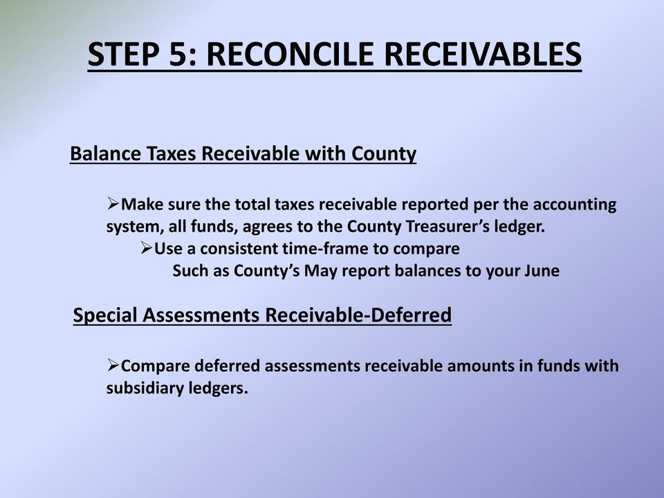 Use a consistent time-frame to compare Such as County s May report balances to your June Special