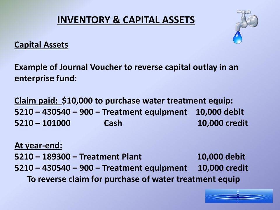 equipment 10,000 debit 5210 101000 Cash 10,000 credit At year-end: 5210 189300 Treatment Plant 10,000