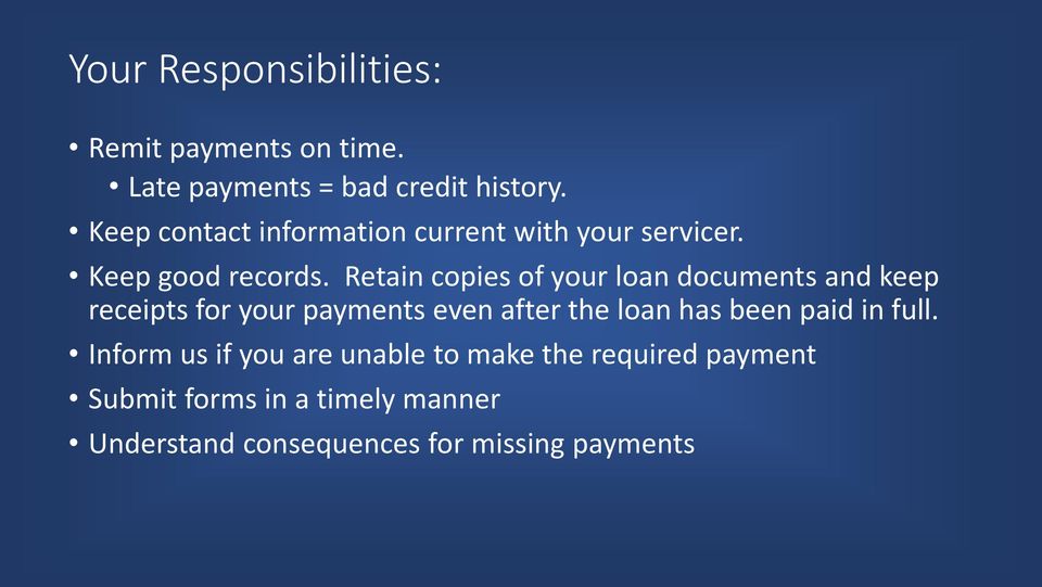 Retain copies of your loan documents and keep receipts for your payments even after the loan has