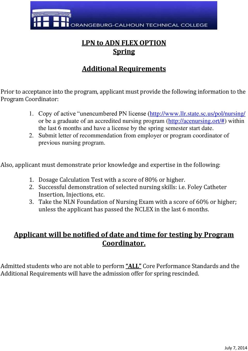 ort/#) within the last 6 months and have a license by the spring semester start date. 2. Submit letter of recommendation from employer or program coordinator of previous nursing program.