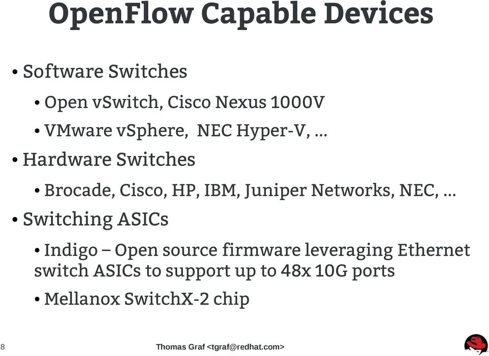 .. Hardware Switches Brocade, Cisco, HP, IBM, Juniper Networks, NEC,.