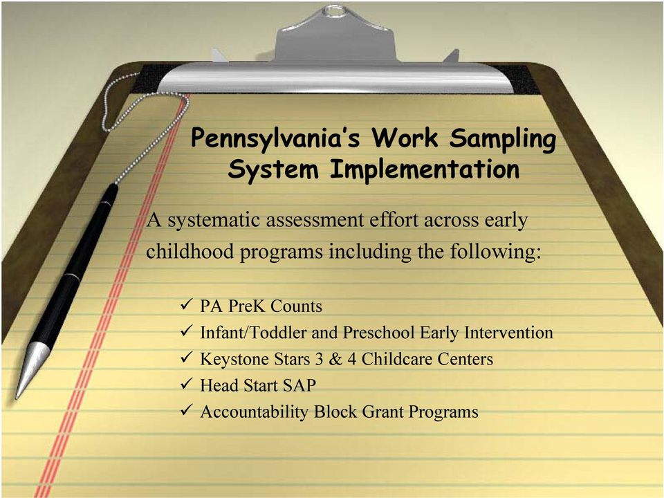 following: PA PreK Counts Infant/Toddler and Preschool Early