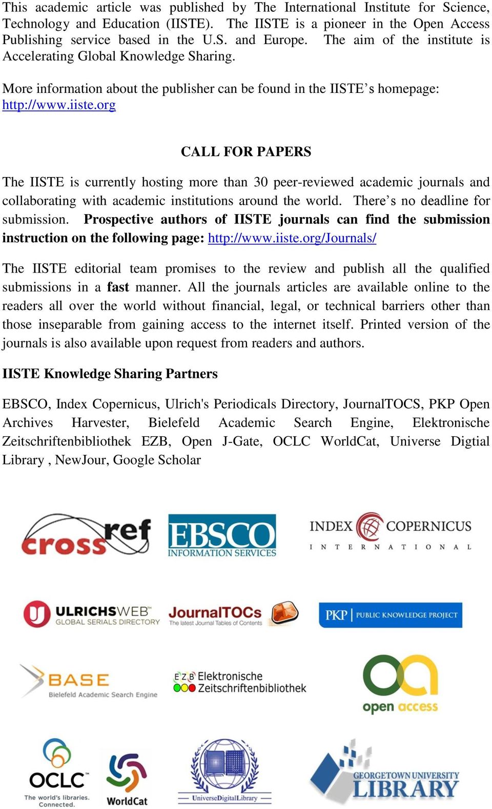 More information about the publisher can be found in the IISTE s homepage: http:// CALL FOR PAPERS The IISTE is currently hosting more than 30 peer-reviewed academic journals and collaborating with