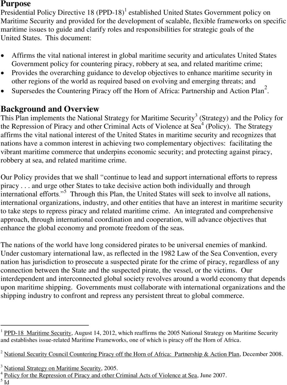 This document: Affirms the vital national interest in global maritime security and articulates United States Government policy for countering piracy, robbery at sea, and related maritime crime;