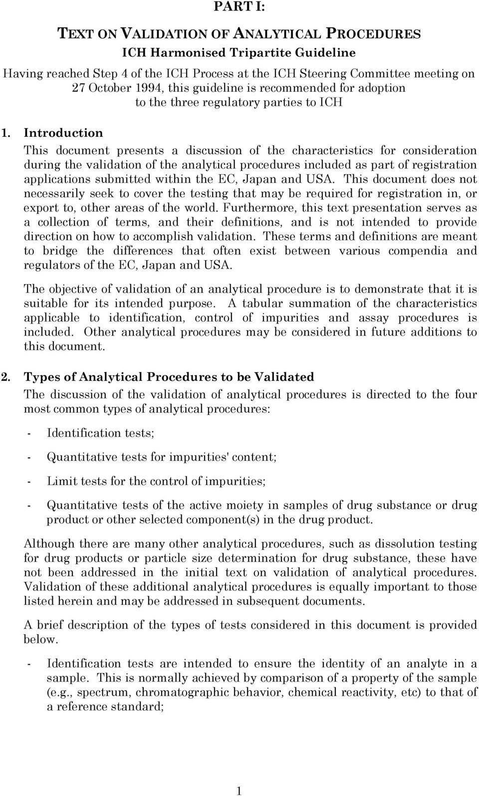 Introduction This document presents a discussion of the characteristics for consideration during the validation of the analytical procedures included as part of registration applications submitted