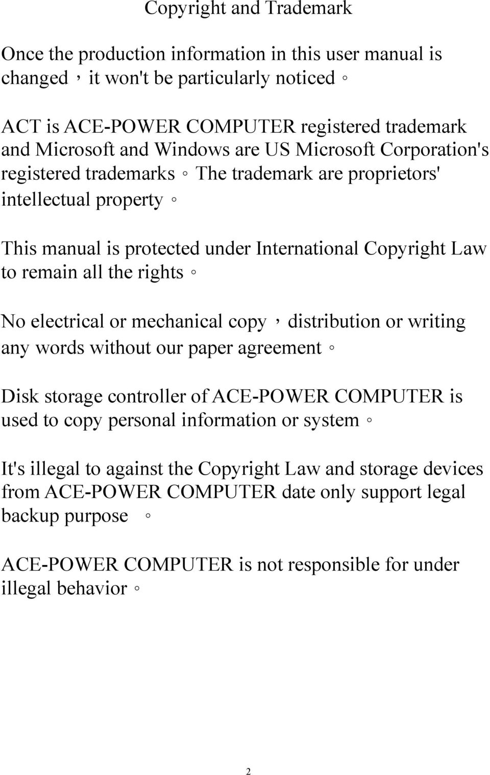 rights No electrical or mechanical copy distribution or writing any words without our paper agreement Disk storage controller of ACE-POWER COMPUTER is used to copy personal information or