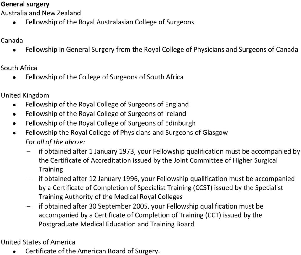 Fellowship the Royal College of Physicians and Surgeons of Glasgow if obtained after 1 January 1973, your Fellowship qualification must be accompanied by the Certificate of Accreditation issued by