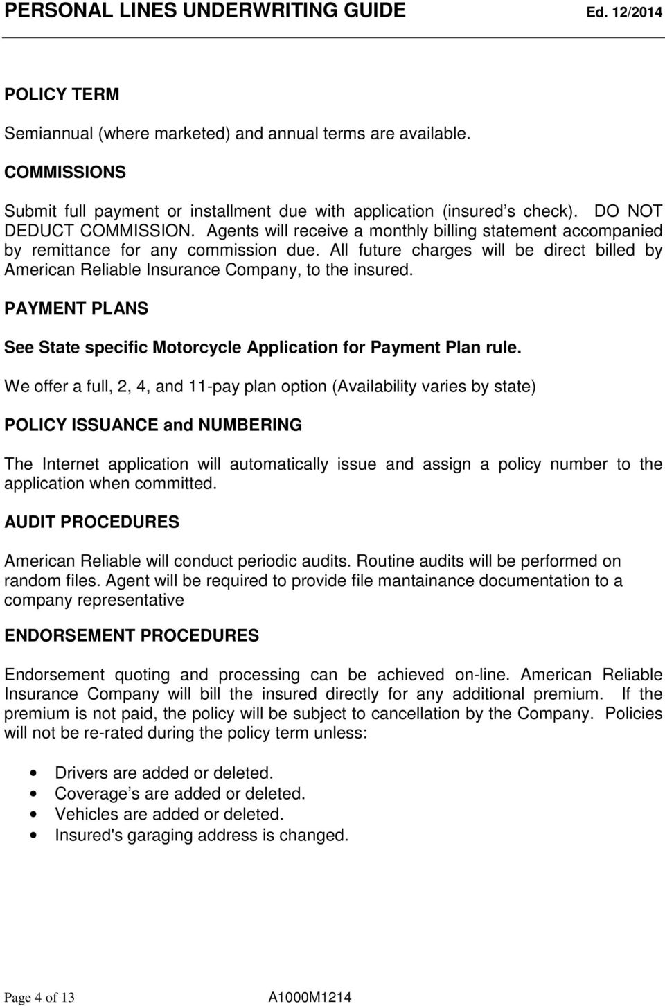 PAYMENT PLANS See State specific Motorcycle Application for Payment Plan rule.